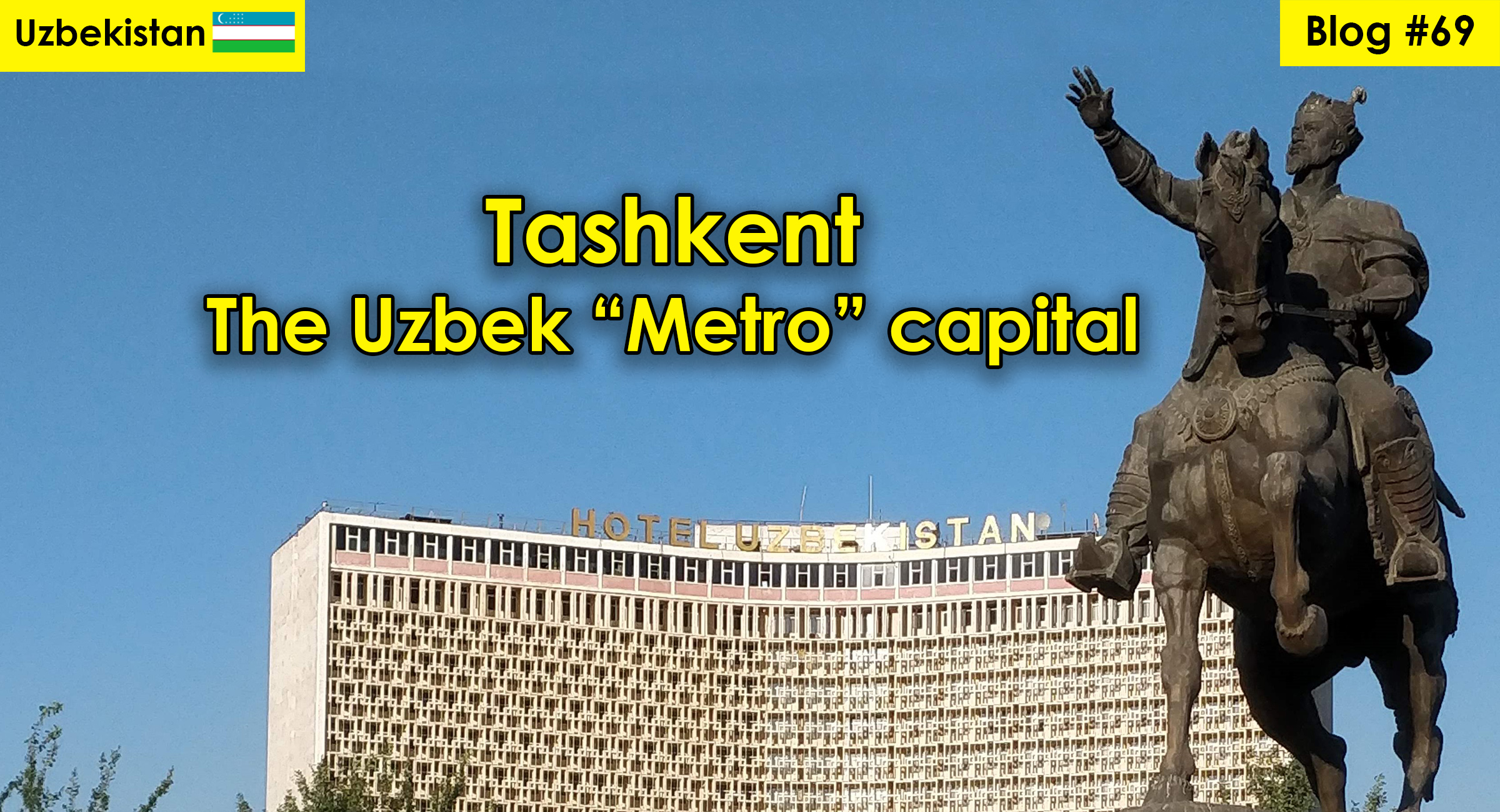 Tashkent – The Uzbek “Metro” Capital